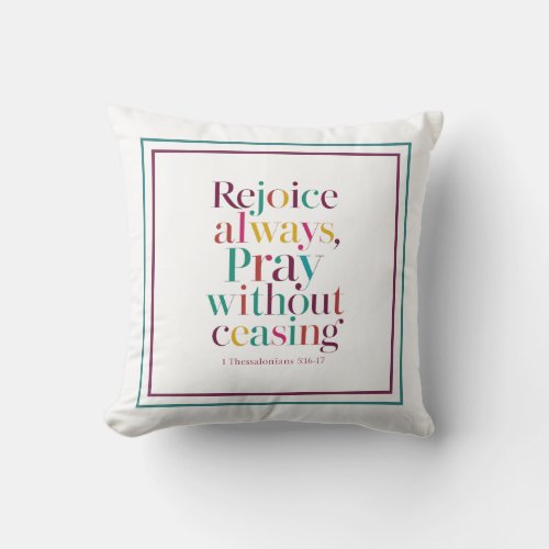 Rejoice Always Pray Without Ceasing  Typography Throw Pillow