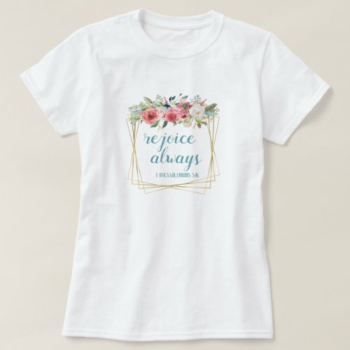 Rejoice Always Teal Floral T_Shirt