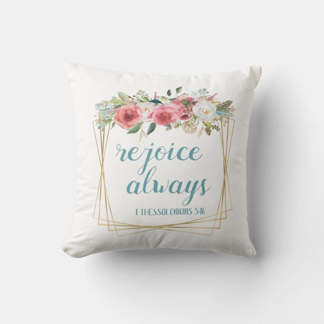 Rejoice Always Teal Floral Throw Pillow (Front)