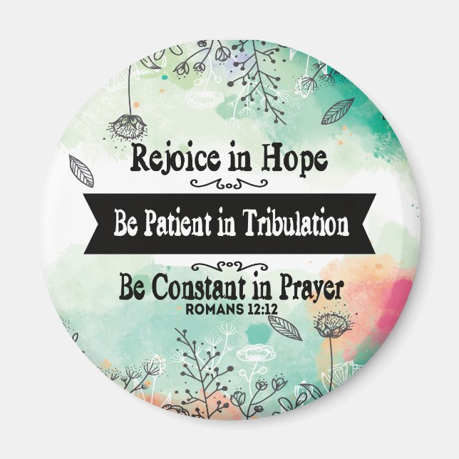 Rejoice in Hope, Be Patient in Tribulation Magnet (Front)