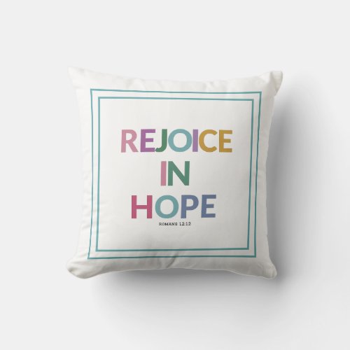Rejoice In Hope Minimalist Charm Inspiring Accent Throw Pillow