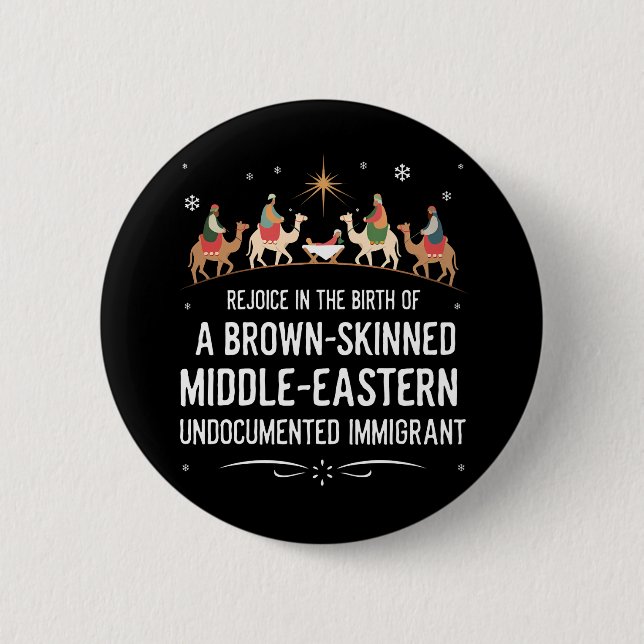 Rejoice In The Birth Of A Brown Skinned Middle Button (Front)