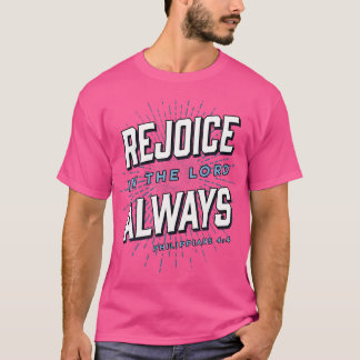 Rejoice In The Lord Always Jesus Christian Bible V T-Shirt