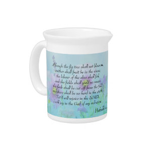 Rejoice in the Lord - Habakkuk 3:17,18 Beverage Pitcher