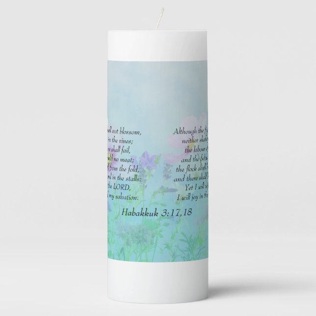Rejoice in the Lord - Habakkuk 3:17,18  Pillar Candle (Front)