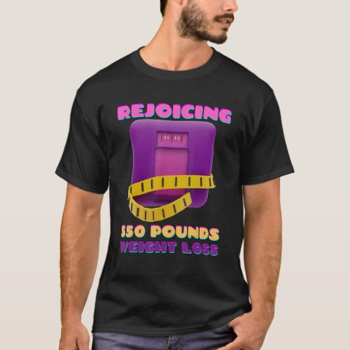 Rejoicing 550 Pounds Weight Loss T_Shirt