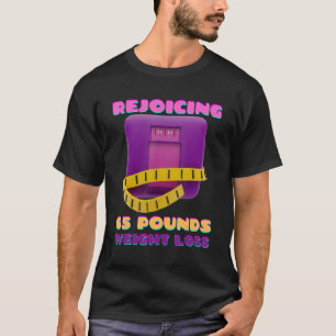 Rejoicing 65 Pounds Weight Loss T-Shirt