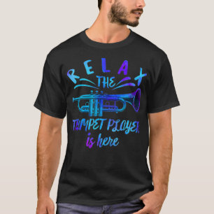 Rela The Trumpet Player Is Here Musician Teacher I T-Shirt