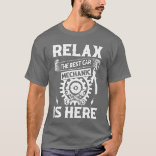 Relahe Best Car Mechanic is here Funny Car Me retr T-Shirt