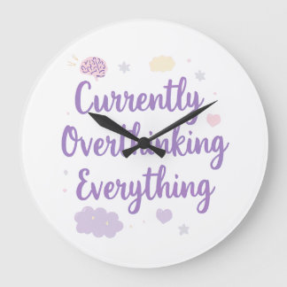 Relatable Currently Overthinking Text Art Large Clock