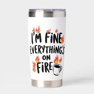 Relatable Dark Humor with Flames Insulated Tumbler