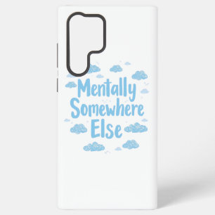 Relatable "Mentally Somewhere Else" with Clouds Samsung Galaxy S22 Ultra Case