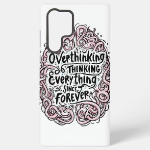 Relatable "Overthinking Everything" Quote Samsung Galaxy S22 Ultra Case