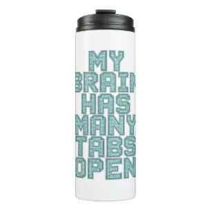 Relatable Overwhelmed and Busy Mind Thermal Tumbler