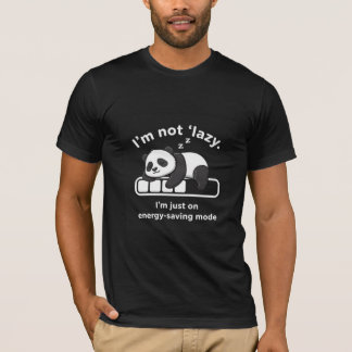 Relatable Sleeping Panda - Not Lazy Just Rechargin T-Shirt