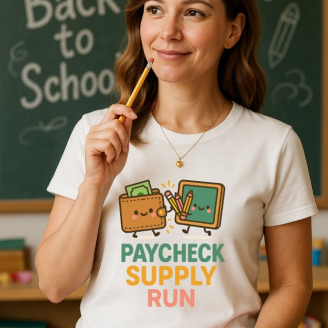 Relatable Teacher Shirt; Paycheck Supply Run  T-Shirt (Creator Uploaded)