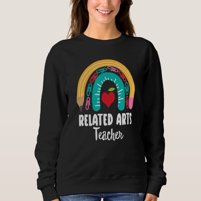 Related Arts Teacher  Boho Rainbow For Teachers Sweatshirt (Front)