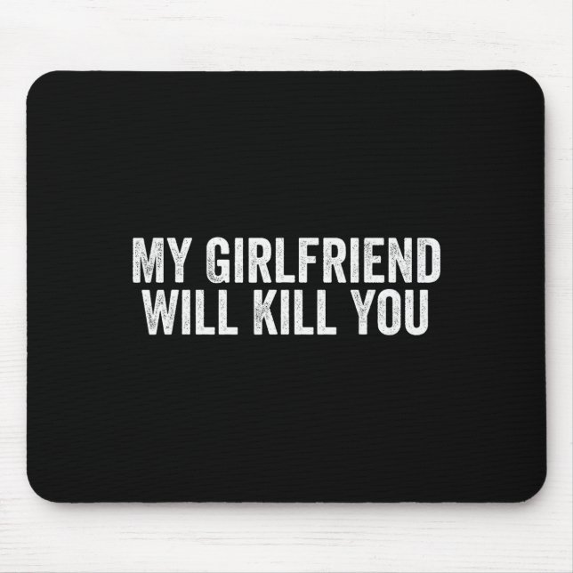 Relationship Couples Cool Tee My Girlfriend Will K Mouse Pad (Front)