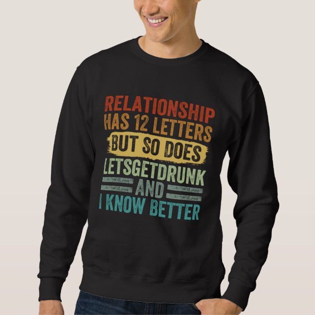 Relationship Has 12 Letters But So Does Letsgetdru Sweatshirt (Front)