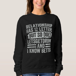 Relationship Has 12 Letters But So Does Letsgetdru Sweatshirt