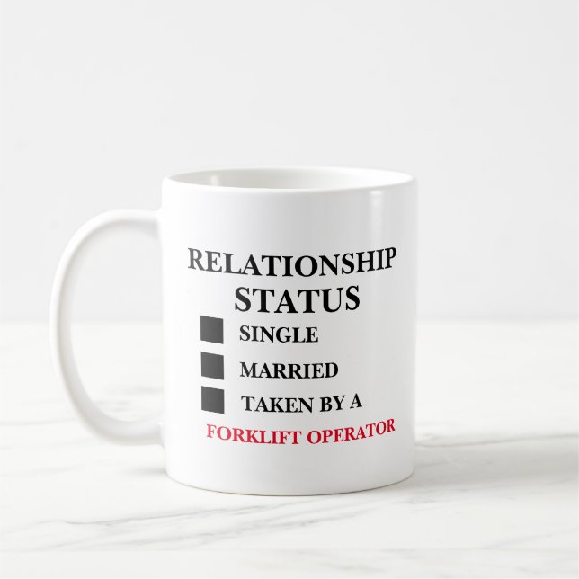Relationship Status Forklift Operator  Coffee Mug (Left)