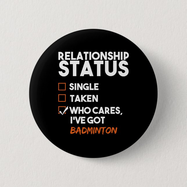 Relationship Status Ive Got Badminton Funny Sarcas Button (Front)