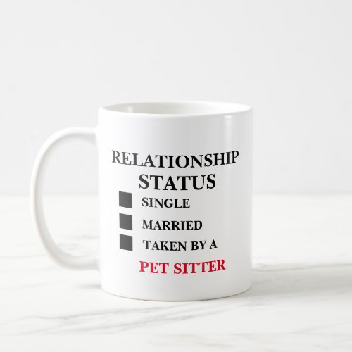 Relationship Status Pet Sitter  Coffee Mug
