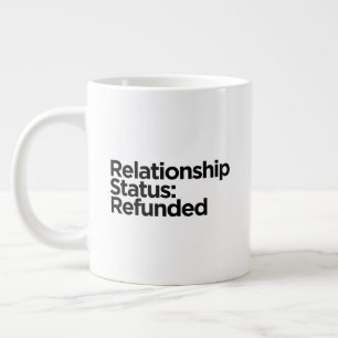 Relationship Status: Refunded Divorce Gift Giant Coffee Mug