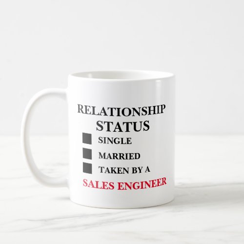 Relationship Status Sales Engineer  Coffee Mug