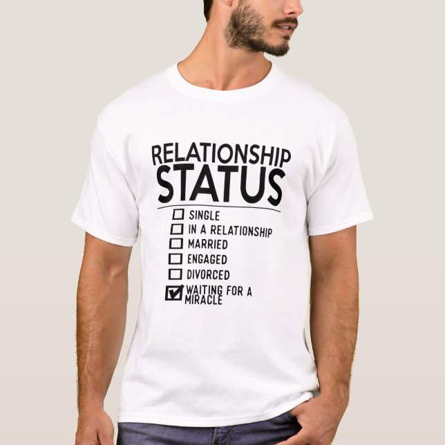 Relationship Status Single In A Relationship T-Shirt (Front)
