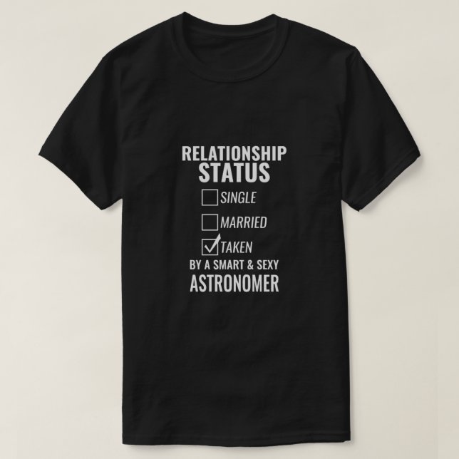Relationship Status Single Married Taken by a Smar T-Shirt (Design Front)