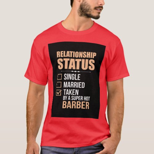 Relationship Status Single Married Taken By Super  T_Shirt
