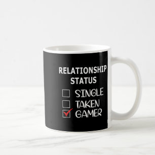 Relationship Status Single Taken Gamer  Coffee Mug