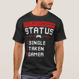 Relationship Status Single Taken Gamer Valentines T-Shirt