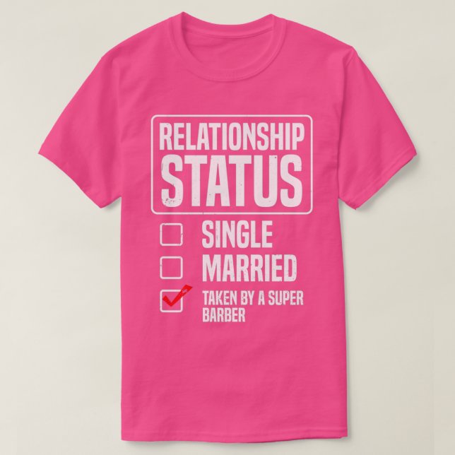 Relationship Status Taken By A Super Barber Funny  T-Shirt (Design Front)