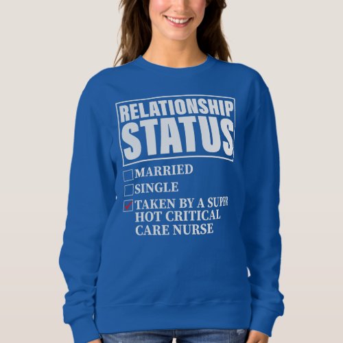 Relationship Status Taken By Super Hot Critical Sweatshirt