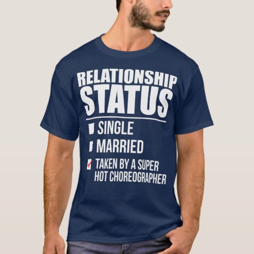 Relationship Status Taken Super Hot T_Shirt