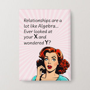 Relationships are Like Algebra Funny Quip Button