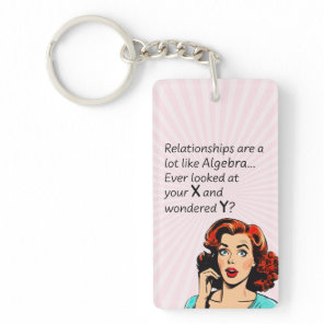 Relationships are Like Algebra Funny Quip Keychain