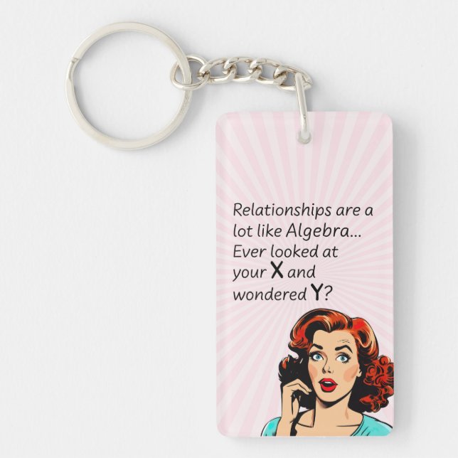 Relationships are Like Algebra Funny Quip Keychain (Front)