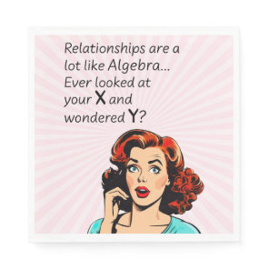 Relationships are Like Algebra Funny Quip Napkins