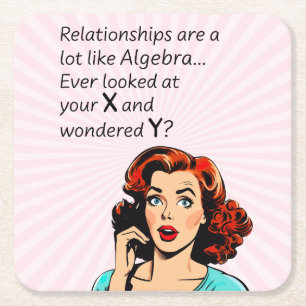 Relationships are Like Algebra Funny Quip Square Paper Coaster