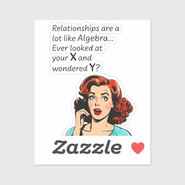 Relationships are Like Algebra Funny Quip Sticker (Sheet)