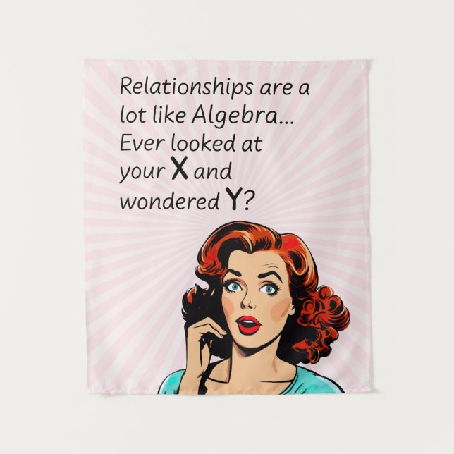 Relationships are Like Algebra Funny Quip Tapestry (Front)