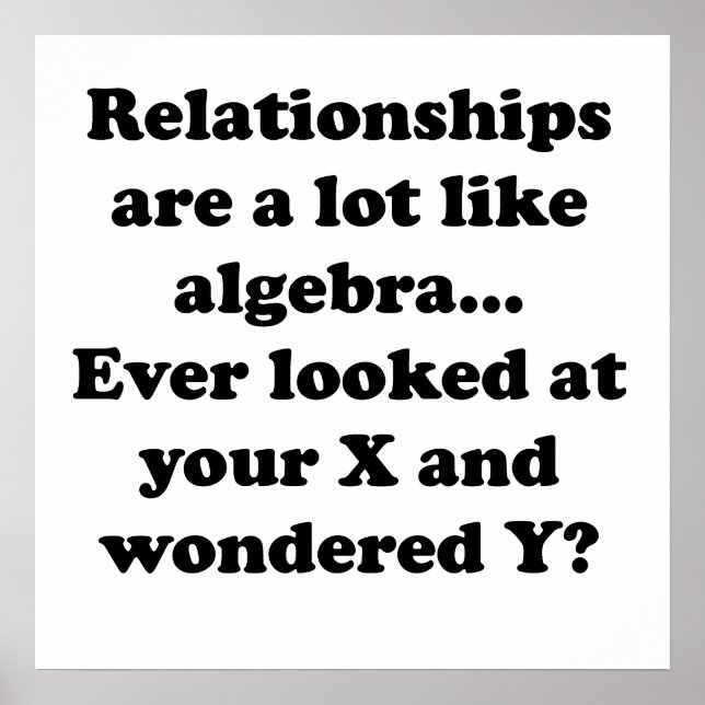 Relationships Are Like Algebra Poster (Front)