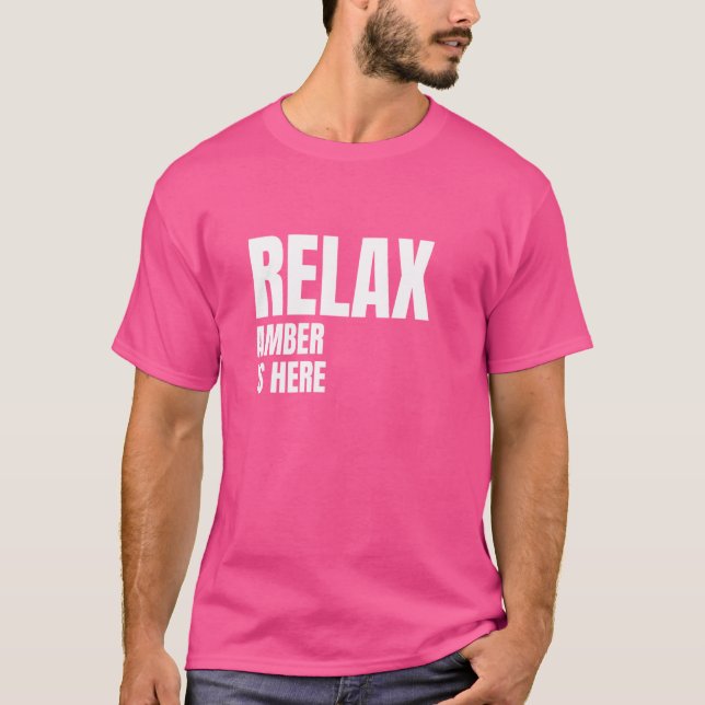 Relax Amber Is Here Popular Birth Names Amber Cost T-Shirt (Front)