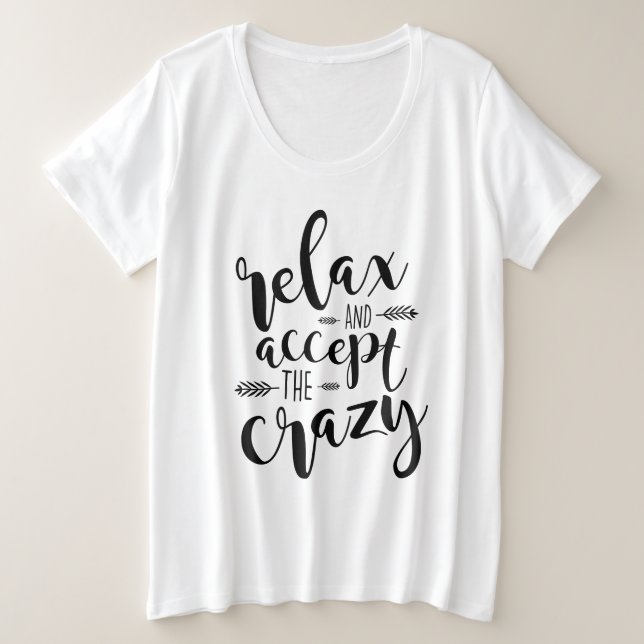  Relax and Accept the Crazy | Funny Quote Plus Size T-Shirt (Design Front)