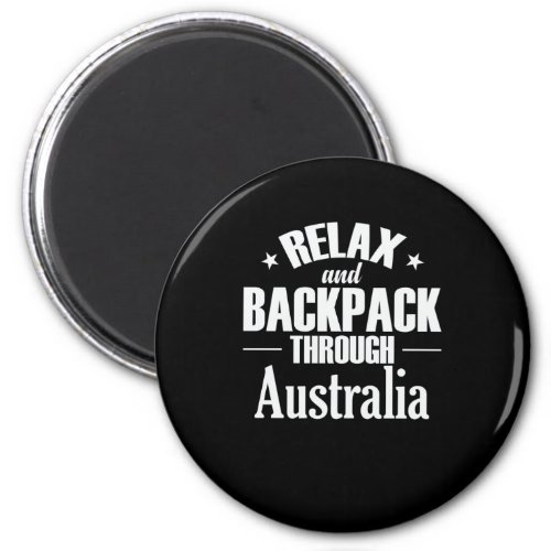 Relax and Backpack through Australia Magnet