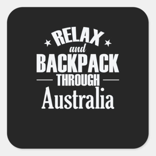 Relax and Backpack through Australia Square Sticker