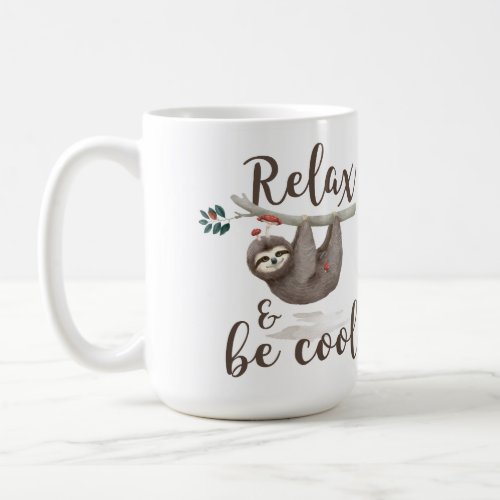 Relax And Be Cool Sloth Coffee Mug